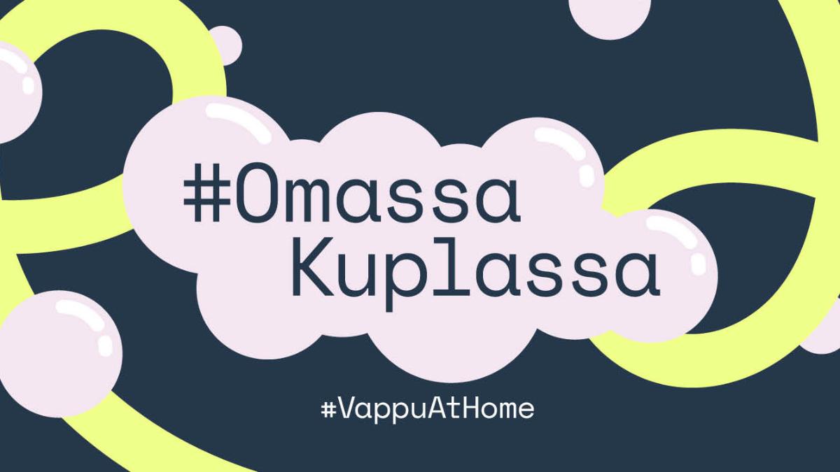 OmassaKuplassa campaign calls on people to spend Vappu in their own bubbles  - Ministry of the Interior