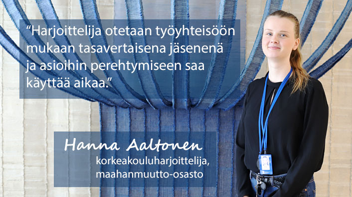 Hanna Aaltonen: "Harjoittelija otetaan työyhteisöön mukaan tasavertaisena jäsenenä ja asioihin perehtymiseen saa käyttää aikaa".